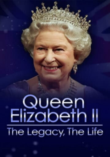 Queen Elizabeth II The Legacy, The Life