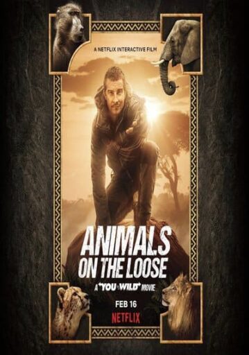 ผจญภัยสุดขั้วกับแบร์ กริลส์ เดอะ มูฟวี่ (Animals on the Loose A You vs. Wild Movie)