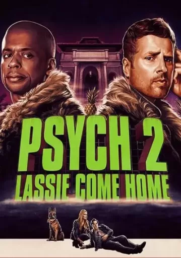 ไซค์ แก๊งสืบจิตป่วน ภาค 2 พาลูกพี่กลับบ้าน (Psych 2 Lassie Come Home)